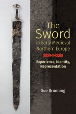 Brunning: The Sword in Early Medieval Northern Europe