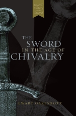Oakeshott: The Sword in the Age of Chivalry