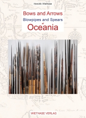 Wiethase: Bows and Arrows, Blowpipes and Spears of Oceania