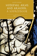 Moffat: Medieval Arms and Armour. A Sourcebook – vol. III