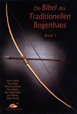 Die Bibel des traditionellen Bogenbaus Bd. 1 (broschiert)