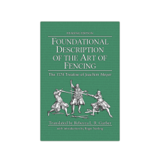 Foundational Description of the Art of Fencing – Reading Edition (HC)