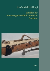Jahrblatt 2025 der Interessengemeinschaft Historische Armbrust