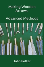Potter: Making Wooden Arrows: Advanced Methods