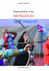 Wiethase: Bogenschießen in der Mongolei