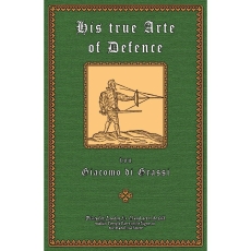 Grassi: His True Arte of Defence