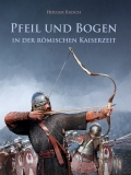 Riesch: Pfeil und Bogen in der römischen Kaiserzeit
