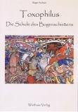 Ascham: Toxophilus. Die Schule des Bogenschießens