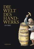 Meindl/Zailer (eds.): Die Welt des Handwerks um 1500