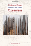 Wiethase: Pfeile und Bogen, Blasrohre und Speere Ozeaniens