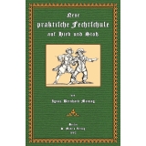 Montag: Neue praktische Fechtschule auf Hieb und Stoß