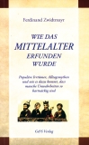 Zwidtmayr: Wie das Mittelalter erfunden wurde