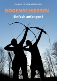 Forsch/Alles: Bogenschiessen - Einfach anfangen!