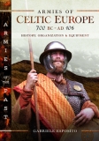 Esposito: Armies of Celtic Europe 700 BC to AD 106