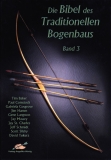 Die Bibel des traditionellen Bogenbaus Bd. 3 (broschiert)