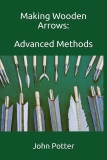 Potter: Making Wooden Arrows: Advanced Methods